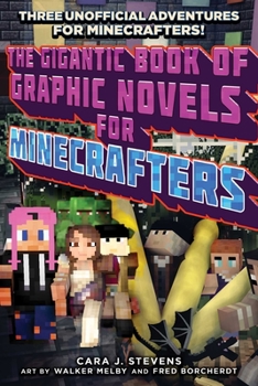 Paperback The Gigantic Book of Graphic Novels for Minecrafters: Three Unofficial Adventures Book