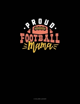 Paperback Proud Football Mama: 4 Column Ledger Book