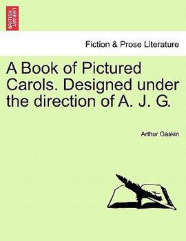 Paperback A Book of Pictured Carols. Designed Under the Direction of A. J. G. Book
