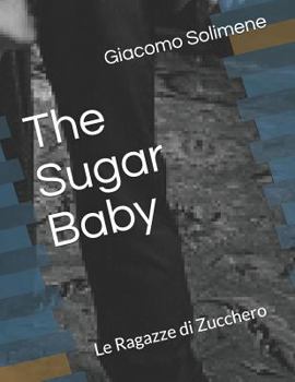Paperback The Sugar Baby: Le Ragazze Di Zucchero [Italian] Book