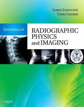 Hardcover Essentials of Radiographic Physics and Imaging Book