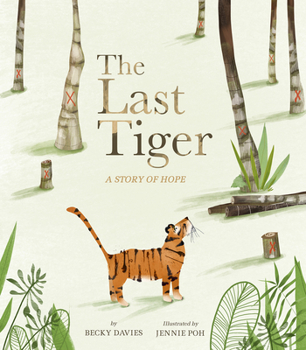 Hardcover The Last Tiger: A Story of Hope Book