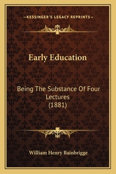 Paperback Early Education: Being The Substance Of Four Lectures (1881) Book