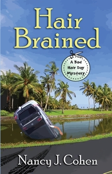 Hair Brained - Book #14 of the Bad Hair Day Mystery