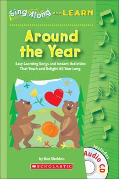 Paperback Around the Year: Easy Learning Songs and Instant Activities That Teach and Delight All Year Long [With CD] Book