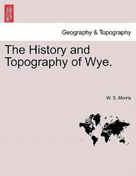 Paperback The History and Topography of Wye. Book