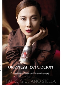 Hardcover Oriental Seduction: Enchantment Glimps in Portraits Photography Book