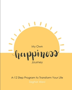 Paperback My Own happiness Journey: A 12-Step Program to Transform your Life Book