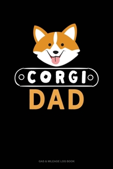 Paperback Corgi Dad: Gas & Mileage Log Book