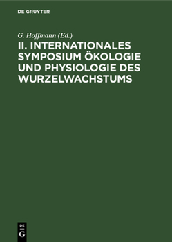 Hardcover II. Internationales Symposium Ökologie Und Physiologie Des Wurzelwachstums: [Potsdam, September 1971] [German] Book