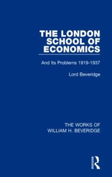 The London School of Economics and Its Problems 1919-1937