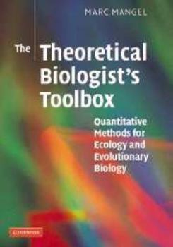 Electronics The Theoretical Biologist's Toolbox: Quantitative Methods for Ecology and Evolutionary Biology Book