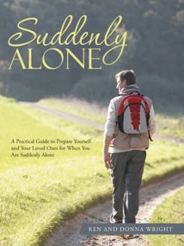 Paperback Suddenly Alone: A Practical Guide to Prepare Yourself and Your Loved Ones for When You Are Suddenly Alone Book