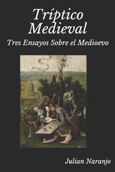 Paperback Tríptico Medieval: Tres Ensayos Sobre El Medioevo [Spanish] Book