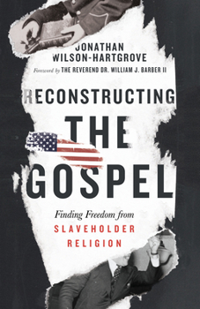 Hardcover Reconstructing the Gospel: Finding Freedom from Slaveholder Religion Book