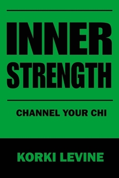 Paperback Inner strength: Channel your chi Book