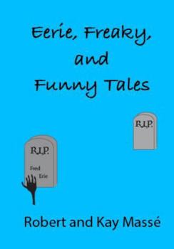 Eerie, Freaky, and Funny Tales