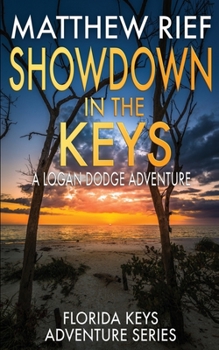 Showdown in the Keys: A Logan Dodge Adventure (Florida Keys Adventure Series Book 10) - Book #10 of the Florida Keys Adventure