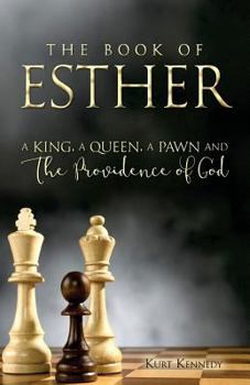 Paperback Esther: A King A Queen A Pawn and the Providence of God Book