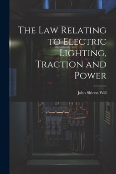 Paperback The Law Relating to Electric Lighting, Traction and Power Book