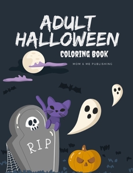 Paperback Adult Halloween Coloring Book: coloring pages for adults relaxation with Horror, spooky, scary images to relief stress Book