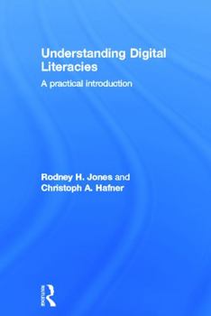 Hardcover Understanding Digital Literacies: A Practical Introduction Book