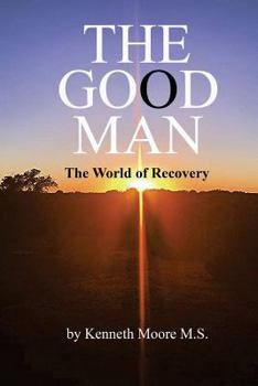 Paperback The Good Man: The World of Recovery Book