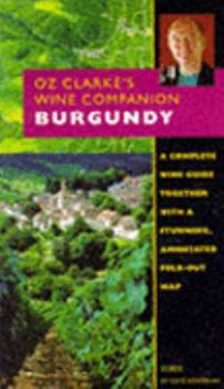 Paperback Burgundy (Oz Clarke's Wine Companion) Book