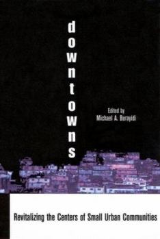 Hardcover Downtowns Revitalizing the Centers of Small Urban Communities Book