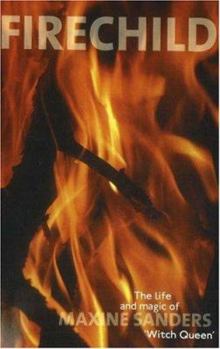Paperback Fire Child: The Life & Magic of Maxine Sanders 'witch Queen' Book