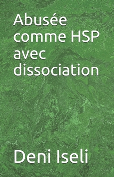 Paperback Abusée comme HSP avec dissociation [French] Book