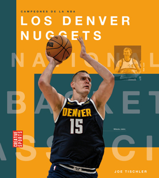 Los Denver Nuggets (Spanish Edition)