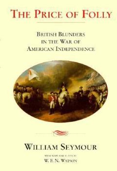Paperback The Price of Folly: British Blunders in the War of American Independence Book