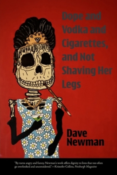 Dope and Vodka and Cigarettes, and Not Shaving Her Legs
