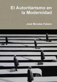 Hardcover El Autoritarismo en la Modernidad [Spanish] Book