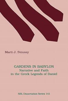 Paperback Gardens in Babylon: Narrative and Faith in the Greek Legends of Daniel Book