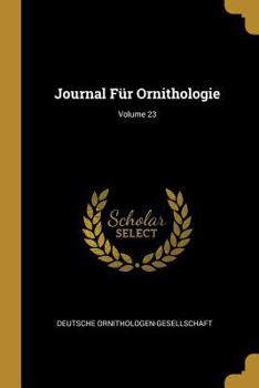 Paperback Journal Für Ornithologie; Volume 23 [German] Book