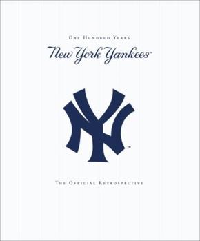 Paperback New York Yankees: New York Yankees - 100 Years - The Official Retrospective Book