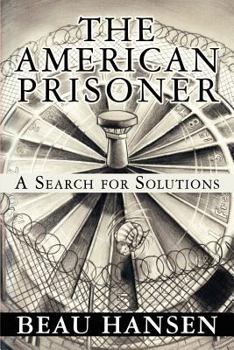 Paperback The American Prisoner: A Search for Solutions Book