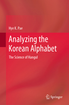 Hardcover Analyzing the Korean Alphabet: The Science of Hangul Book
