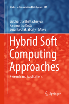 Hybrid Soft Computing Approaches: Research and Applications