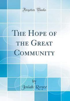 Hardcover The Hope of the Great Community (Classic Reprint) Book