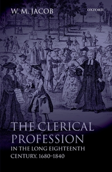 Hardcover The Clerical Profession in the Long Eighteenth Century, 1680-1840 Book