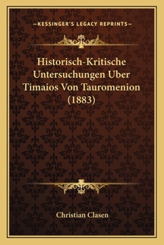 Paperback Historisch-Kritische Untersuchungen Uber Timaios Von Tauromenion (1883) [German] Book