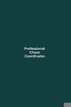 Paperback Professional Chaos Coordinator.: funny notebook and journal Wide Ruled 6x9 120 Pages. Book