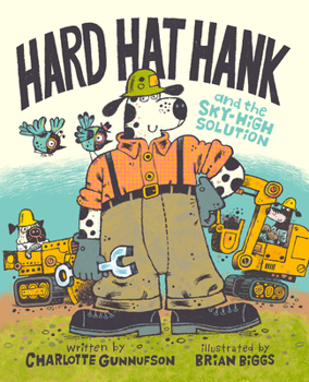 Hardcover Hard Hat Hank and the Sky-High Solution Book