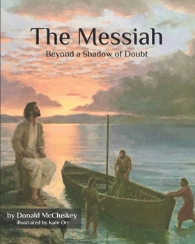 Paperback The Messiah - Beyond a Shadow of Doubt: The Messiah in the Appointed Times Book