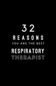 Paperback 32 Reasons You Are The Best Respiratory Therapist: Fill In Prompted Memory Book