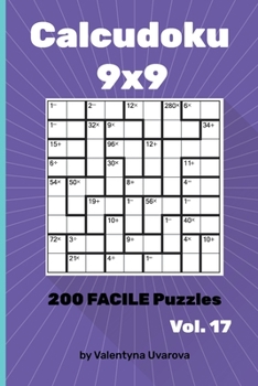 Calcudoku: 200 Facile Puzzles 9х9 vol. 17
