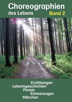 Paperback Choreographien des Lebens: Lebenserinnerungen, Geschichten - Band 2 [German] Book